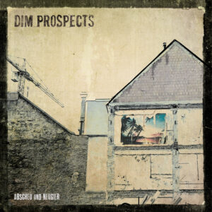 Dim Prospects - Abscheu und Neugier - Album Cover